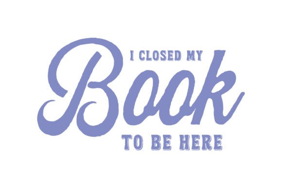 I Closed My Book to Be Here SVG Design Review