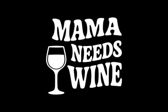 Retro Mama Needs Wine SVG PNG T-shirt
